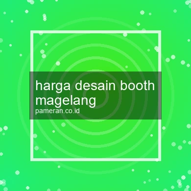 Harga Desain Booth Magelang