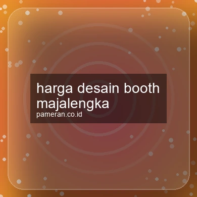 Harga Desain Booth Majalengka