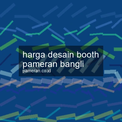 Harga Desain Booth Pameran Bangli