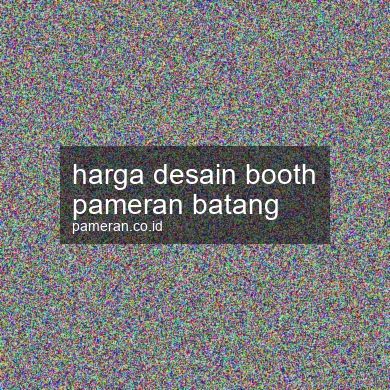 Harga Desain Booth Pameran Batang