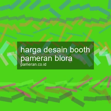 Harga Desain Booth Pameran Blora