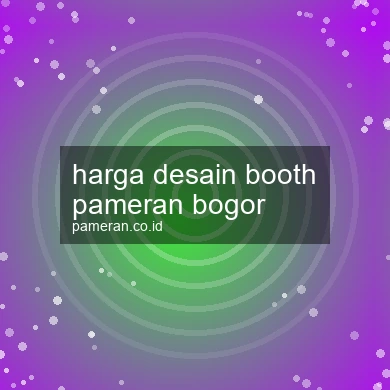 Harga Desain Booth Pameran Bogor