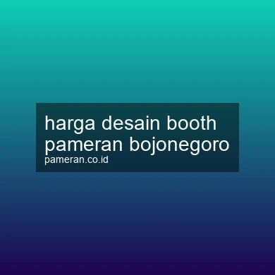Harga Desain Booth Pameran Bojonegoro