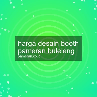 Harga Desain Booth Pameran Buleleng