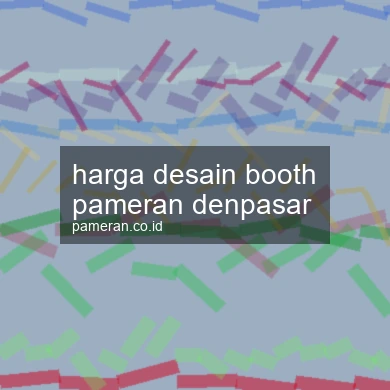 Harga Desain Booth Pameran Denpasar