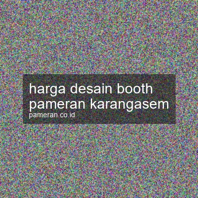 Harga Desain Booth Pameran Karangasem