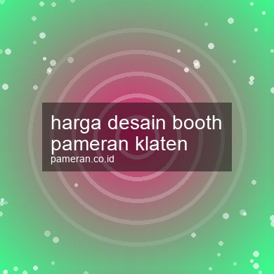 Harga Desain Booth Pameran Klaten