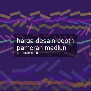 Harga Desain Booth Pameran Madiun