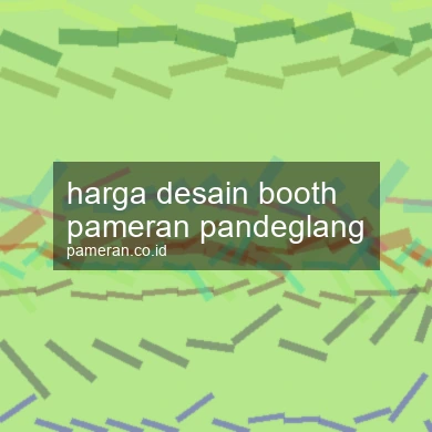 Harga Desain Booth Pameran Pandeglang