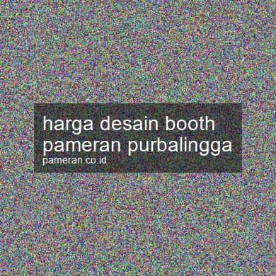 Harga Desain Booth Pameran Purbalingga