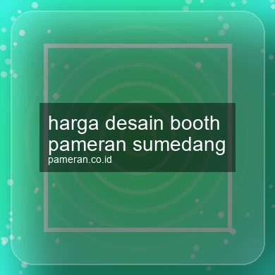 Harga Desain Booth Pameran Sumedang
