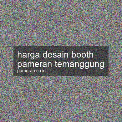 Harga Desain Booth Pameran Temanggung