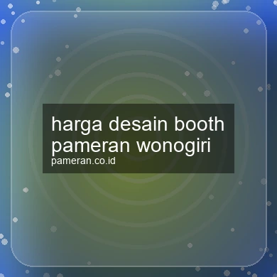 Harga Desain Booth Pameran Wonogiri