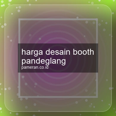 Harga Desain Booth Pandeglang