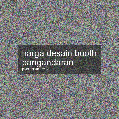 Harga Desain Booth Pangandaran