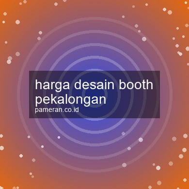 Harga Desain Booth Pekalongan