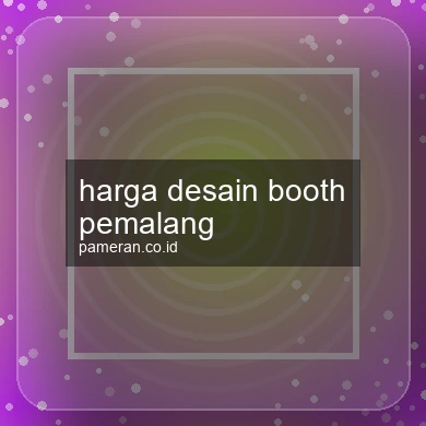 Harga Desain Booth Pemalang