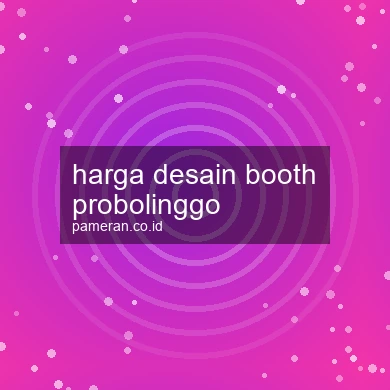 Harga Desain Booth Probolinggo