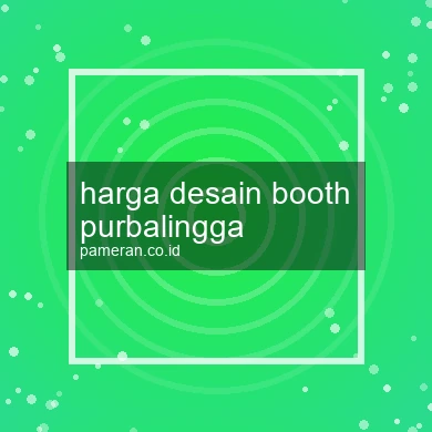 Harga Desain Booth Purbalingga