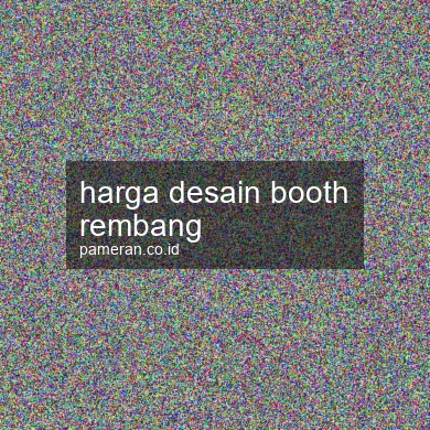 Harga Desain Booth Rembang