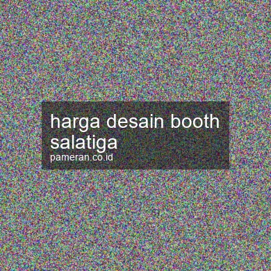 Harga Desain Booth Salatiga