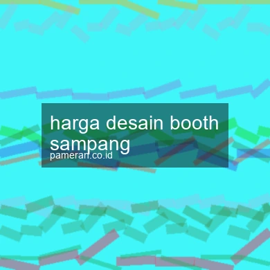 Harga Desain Booth Sampang