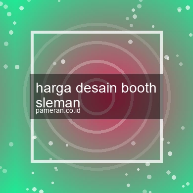 Harga Desain Booth Sleman