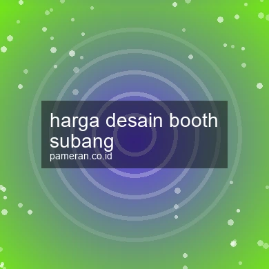 Harga Desain Booth Subang