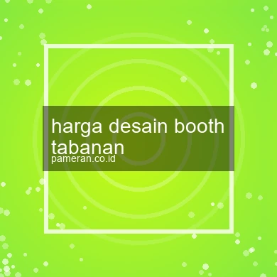 Harga Desain Booth Tabanan