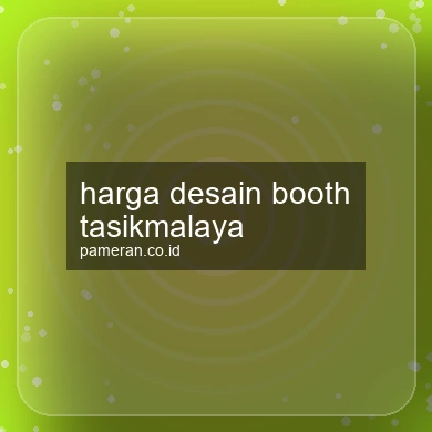 Harga Desain Booth Tasikmalaya