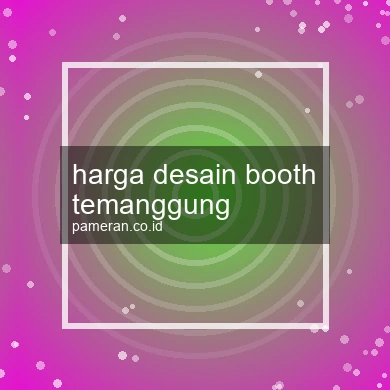 Harga Desain Booth Temanggung
