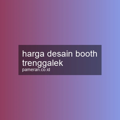 Harga Desain Booth Trenggalek