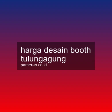 Harga Desain Booth Tulungagung
