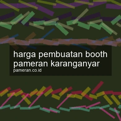 Harga Pembuatan Booth Pameran Karanganyar