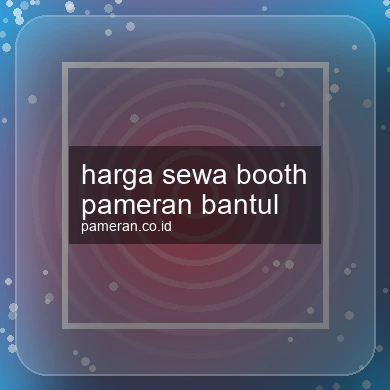 Harga Sewa Booth Pameran Bantul