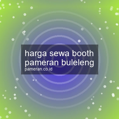 Harga Sewa Booth Pameran Buleleng