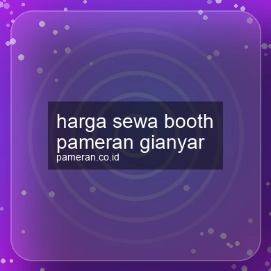 Harga Sewa Booth Pameran Gianyar