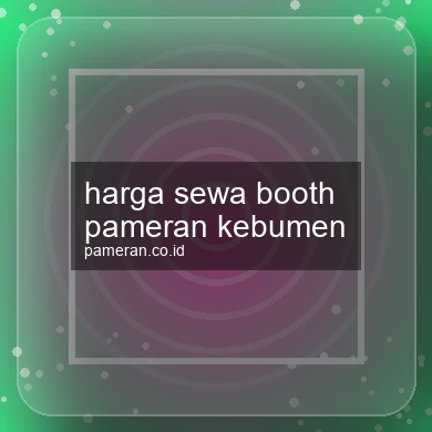 Harga Sewa Booth Pameran Kebumen