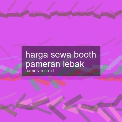 Harga Sewa Booth Pameran Lebak