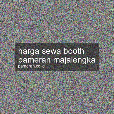 Harga Sewa Booth Pameran Majalengka