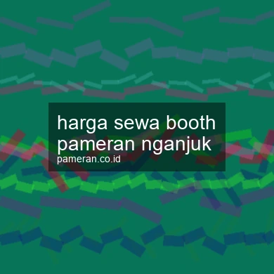 Harga Sewa Booth Pameran Nganjuk