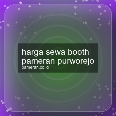 Harga Sewa Booth Pameran Purworejo