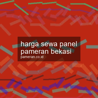 Harga Sewa Panel Pameran Bekasi