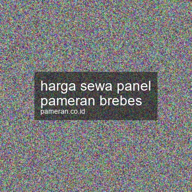 Harga Sewa Panel Pameran Brebes