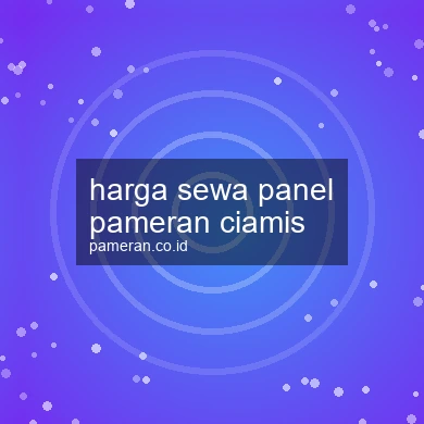 Harga Sewa Panel Pameran Ciamis