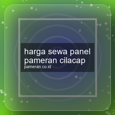 Harga Sewa Panel Pameran Cilacap