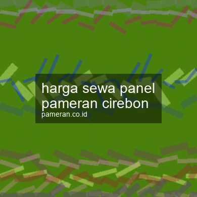 Harga Sewa Panel Pameran Cirebon