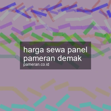 Harga Sewa Panel Pameran Demak