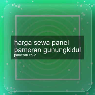 Harga Sewa Panel Pameran Gunungkidul