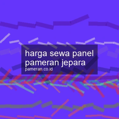 Harga Sewa Panel Pameran Jepara